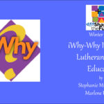 iWhy-Why I Became a Lutheran School Educator