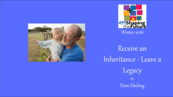 Receive an Inheritance – Leave a Legacy Featured Image