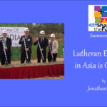 Lutheran Education in Asia is Growing!