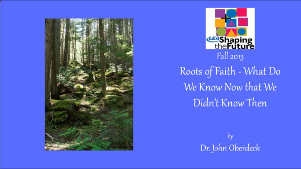 Roots of Faith – What Do We Know Now that We Didn’t Know Then Featured Image
