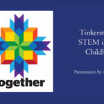 Tinkering with STEM in Early Childhood