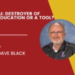 AI: Destroyer of Education or a Tool?
