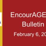 EncourAGEnet Bulletin - February 6, 2025
