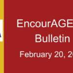 EncourAGEnet Bulletin - February 20, 2025