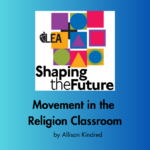 Movement in the Religion Classroom
