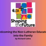 Welcoming the Non-Lutheran Educator into the Family