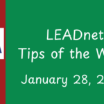 LEADnet Tips of the Week - January 28, 2026