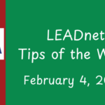 LEADnet Tips of the Week - February 4, 2026