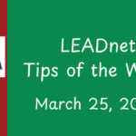 LEADnet Tips of the Week - March 25, 2026