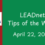 LEADnet Tips of the Week - April 22, 2026