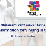 Singing in the Classroom Don’t Leave It to the Professionals-Practical Information for Singing in Cl